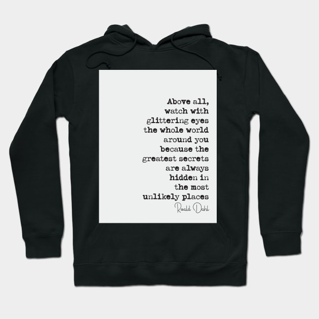 Roald Dahl Quote Hoodie by klsnewsom